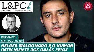 Literatura & Pensamento Crítico - Helder Maldonado e o humor inteligente dos Galãs Feios