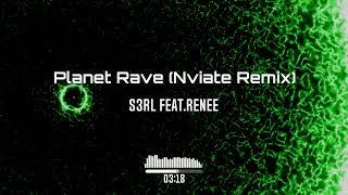 S3RL feat. Renee - Planet Rave (Nviate Remix) [FRENCHCORE][FREE DL]