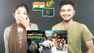 India Reaction On | Tragedy Of Ghost Chonchola | Bangla Funny Video | Omor On Fire | It's Omor |