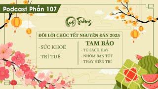 Tập 107: Đôi lời chúc tết nguyên đán 2025 | Series Podcast