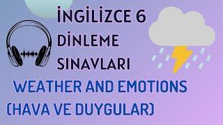 6.SINIF | İNGİLİZCE | 2.DİNLEME SINAVI (WEATHER AND EMOTIONS) CEVAPLI