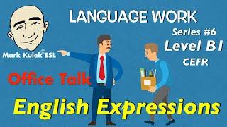 In an Office (office talk) - CEFR B1 Level | Learn English - Mark Kulek ESL