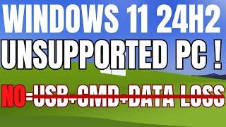 How to UPGRADE to Windows 11 24H2 on Unsupported Hardware | No USB, No CMD & No Data LOSS