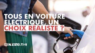 Voiture électrique à tout prix : vraiment la bonne solution? | #Investigation