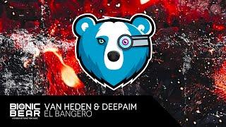 Van Heden & Deepaim – El Bangero