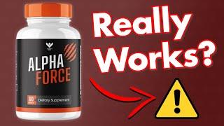 Alpha Force Male Supplement Review - Legit or Scam?