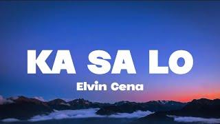 Elvin Cena - KA SA LO (Lyrics)