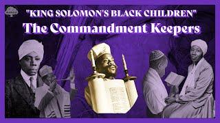 "King Solomon's Black Children": Rabbi Wentworth Matthew & The Commandment Keepers