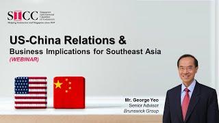 US-China Relations & Business Implications for Southeast Asia