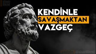 Her İnsanın Kendi İçinde Sır Gibi Sakladığı Gizli Savaşları Vardır - STOACILIK