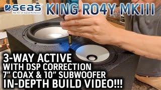 3-WAY ACTIVE DSP HIFI SPEAKER KIT BUILD VIDEO! SEAS King RO4Y MKIII Von Hertzog's Studio Monitors 