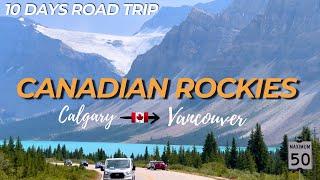 10 Days Road Trip From Calgary to Vancouver | Through World Famous Banff & Lake Louise!