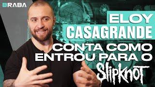 "ELOY CASAGRANDE reveals for the first time how he joined Slipknot (EXCLUSIVE) | Braba Clip