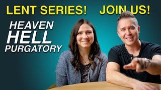 Join Us This Lent: A Powerful Journey Through Heaven, Hell & Purgatory!