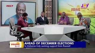 The Shocking Truth: Is John Mahama Seeking Russian Support for the December Elections?