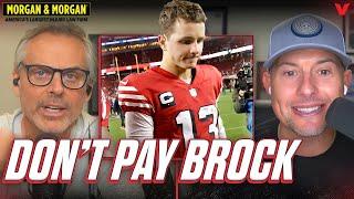 Colin tells 49ers “DON’T PAY BROCK PURDY!” | Colin Cowherd NFL