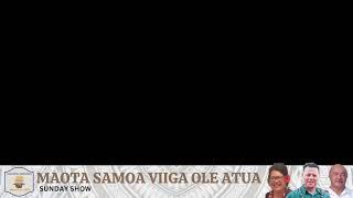 MAOTA SAMOA VIIGA O LE ATUA - SUNDAY SHOW