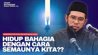 KEHIDUPAN SEMAUNYA JIKA MATI MASUK SURGA | Ustadz Muhammad Nuzul Dzikri, Lc