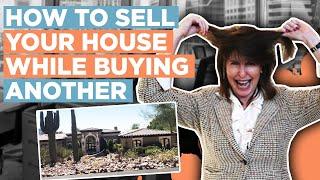 How to Sell Your House While Buying Another Home  by Carol Bloom