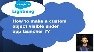 Salesforce Lightning: How to make custom object visible under app launcher