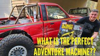 What is the perfect Ultimate Adventure vehicle???