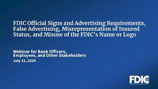 FDIC Rules on Signage, Advertising, Misrepresentation of Deposit Insurance and Logo July 31 2024