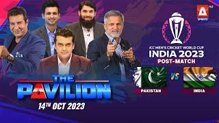 The Pavilion |  PAKISTAN vs INDIA  (Post-Match) Expert Analysis | 14 October 2023 | A Sports