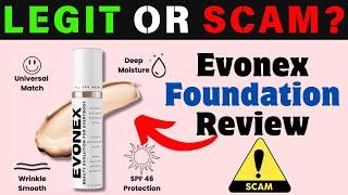 Evonex Foundation Review: Is Evonexbeauty.com Legit Or Scam?