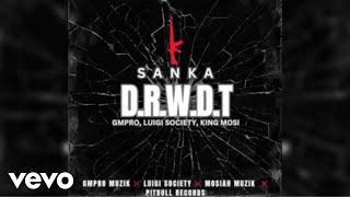 Sanka - D.R.W.D.T | Official Audio