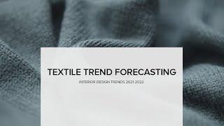 Textile Trend Forecasting I Interior Design Trends 2022