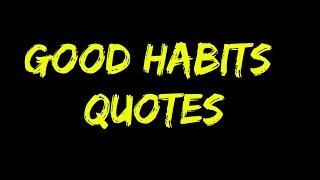 Good Habits Quotes Video #goodhabitsforlife #quotes #quotesvideos