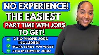  NO EXPERIENCE NEEDED! THE EASIEST PART TIME WORK FROM HOME JOBS TO GET IN 2025!