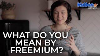 What do you mean by Freemium?