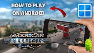 American Truck Simulator on Android -  Winlator 8┃Android Tutorial