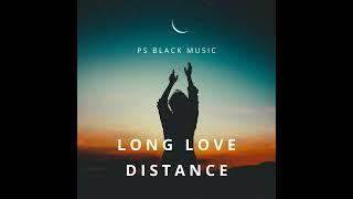 Long Love Distance Ps Black Music