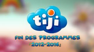 Tiji - Fin Des Programmes 『2012-2016』