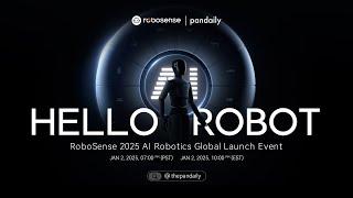 Hello ROBOT--RoboSense 2025 AI Robotics Global Launch Event