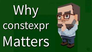 C++ Weekly - Ep 432 - Why constexpr Matters