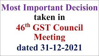 MAJOR RELIEF PROVIDED IN 46TH GST COUNCIL MEETING. GST RATE OF 5% TO CONTINUE BEYOND 01-01-2022.