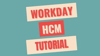 Workday HCM Tutorial | Workday HCM Training | Workday HCM Training video | Workday HCM Course