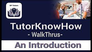 TutorKnowHow (WalkThrus) - Introduction & Guide