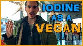 IODINE SUPPLEMENTATION FOR VEGANS - DOSAGE, HISTORY, THYROID HEALTH