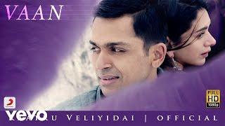 Vaan Varuvaan Promo - Kaatru Veliyidai | Mani Ratnam, A R Rahman | Karthi