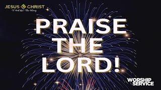 Praise The Lord! - Worship Service (January 7, 2024)