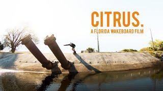 CITRUS | A Florida Wakeboard Film