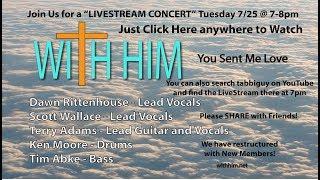 WItH HIM CONCERT - You Sent Me Love