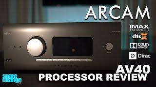 Buy Now or Later? Arcam AV40 Home Theater Processor "Review" | DIRAC, IMAX Enhanced, Atmos, DTSX