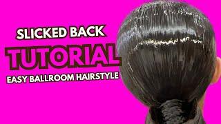 Ballroom Hairstyle Shiny Slicked Back Tutorial