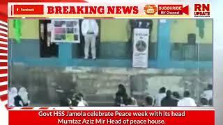 Govt HSS Jamola celebrate Peace week with its head Mumtaz Aziz Mir Head of peace house.#rajouri