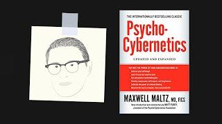 PSYCHO-CYBERNETICS by Maxwell Maltz | Core Message